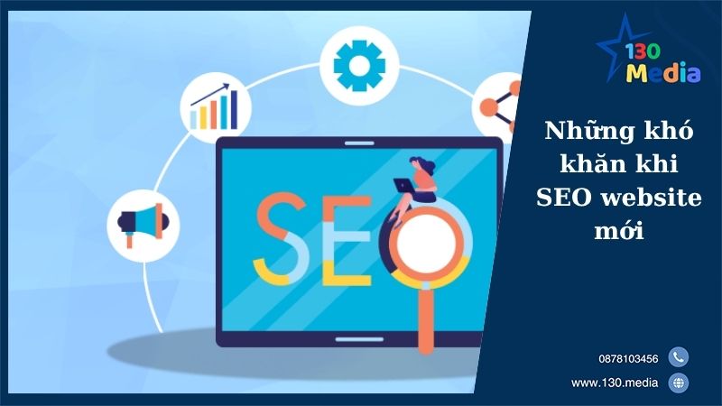Những khó khăn khi SEO website mới