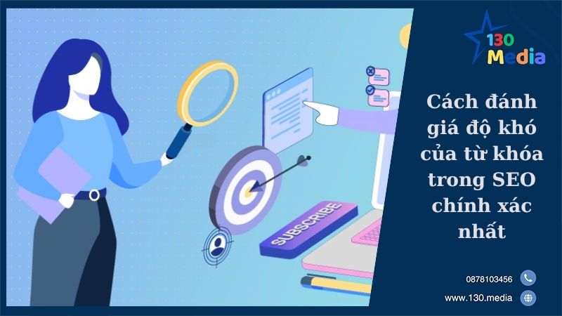 Cách đánh giá độ khó của từ khóa trong SEO chính xác nhất