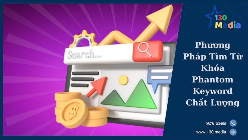 Phương Pháp Tìm Từ Khóa Phantom Keyword Chất Lượng