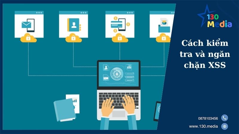 Cách kiểm tra và ngăn chặn XSS