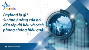 aPayload- su anh huong cua no den tep du lieu va cach phong chong hieu qua
