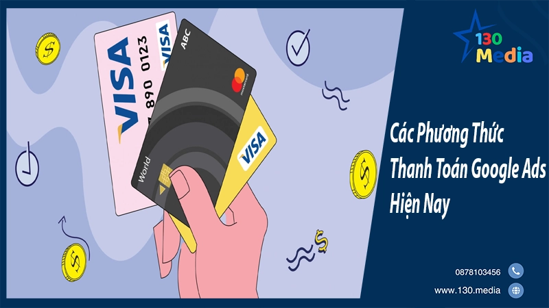 Các Phương Thức Thanh Toán Google Ads Hiện Nay